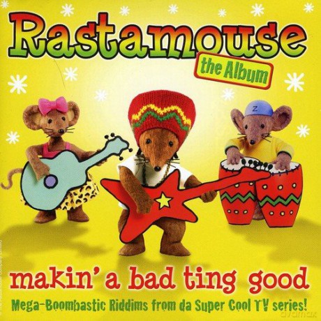 Rastamouse: Rastamouse: The Album: Makin' a Bad Ting Good [CD]