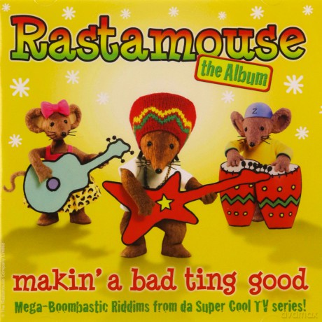 Rastamouse: Rastamouse: The Album: Makin' a Bad Ting Good [CD]