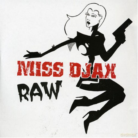 Miss Djax: Raw [CD]