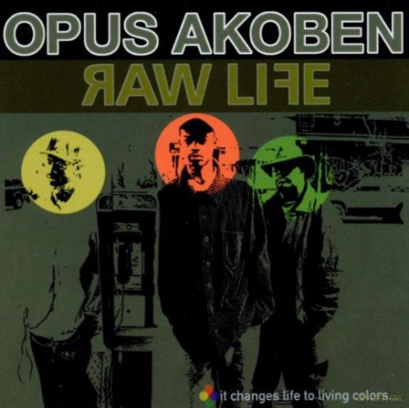 Opus Akoben: Raw Life [CD]