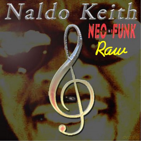 Ethnic Dive Music Family: Raw Neo-Funk Naldo Keith [CD]