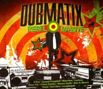 Dubmatix: Rebel Massive [CD]