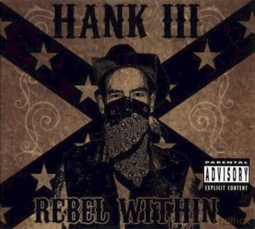 Hank Williams Iii: Rebel Within [CD]