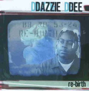 Dazzie Dee: Re-Birth [CD]