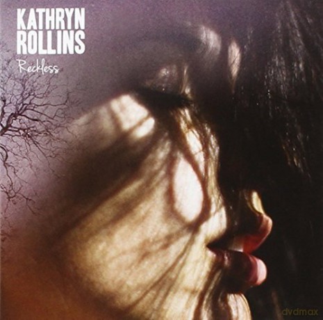 Kathryn Rollins: Reckless [CD]