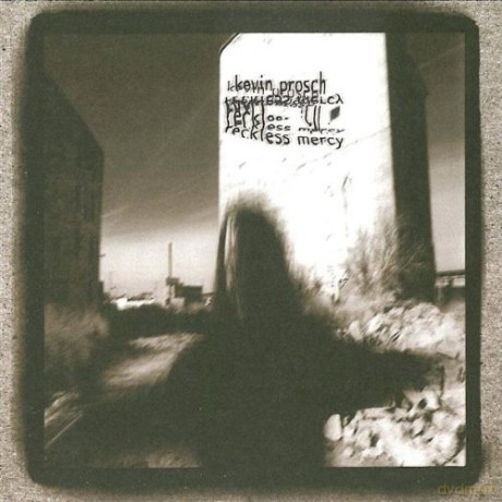 Kevin Prosch: Reckless Mercy [CD]