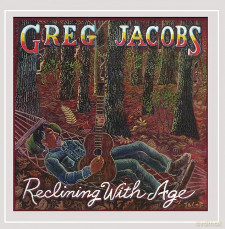 Greg Jacobs: Reclining With Age [CD]