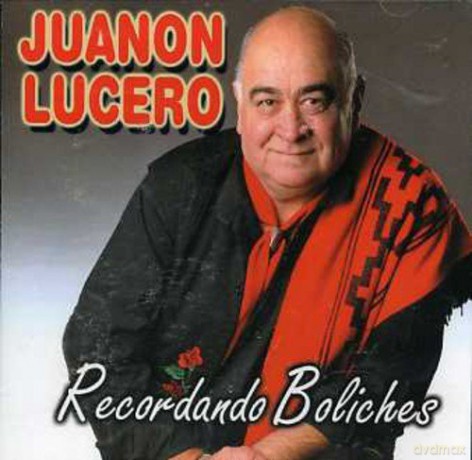 Juanon Lucero: Recordando Boliches [CD]