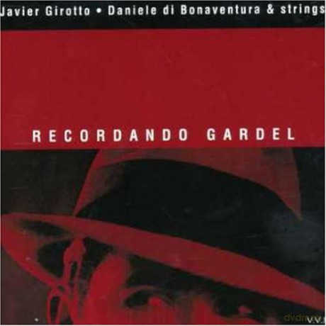 Javier Girotto: Recordando Gardel [CD]