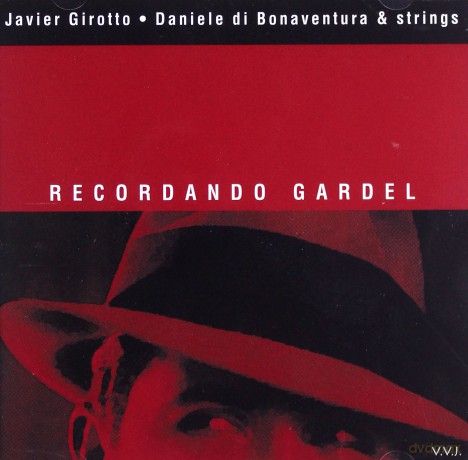 Javier Girotto: Recordando Gardel [CD]