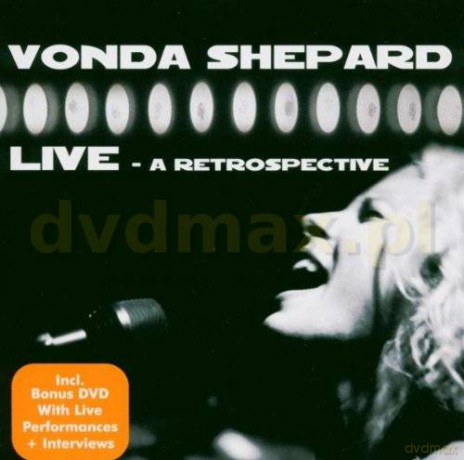 Vonda Shepard: Live A Retrospective Limited Edition [CD]+[DVD]