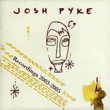 Josh Pyke: Recordings 2003-2005 [CD]
