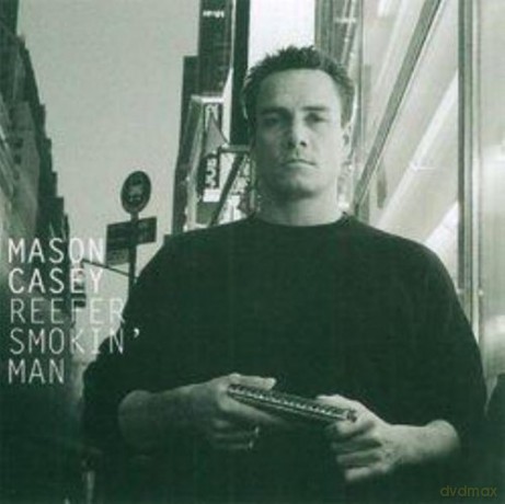 Mason Casey: Reefer Smokin' Man [CD]