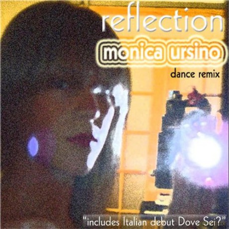 Monica Ursino: Reflection Dance Remix Includes Italian Debut Dove [CD]