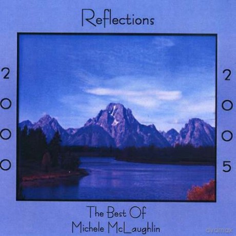 Michele Mclaughlin: Reflections 2000-2005: Best Of [CD]