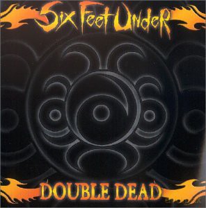 Six Feet Under: Double Dead" Redux [CD]+[DVD]