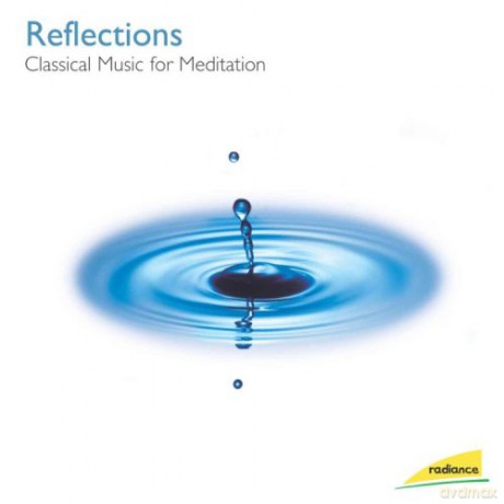Reflections: Classical Music for Meditation [CD]