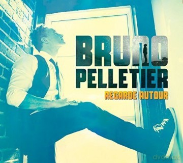 Bruno Pelletier: Regarde Autour [CD]