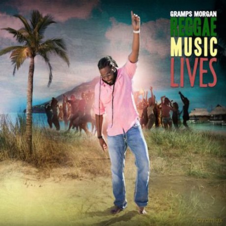 Gramps Morgan: Reggae Music Lives [CD]