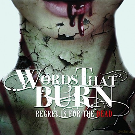 Words That Burn: Regret Is For The Dead [CD]