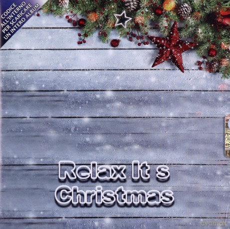 Artisti Vari: Relax It'S Christmas, 2 Cd, Canzoni Di Natale, Christmas Songs, O Holy Night, Tu Scendi Dalle Stelle, Astro Del Ciel, Adeste Fideles, Silent Night [CD]