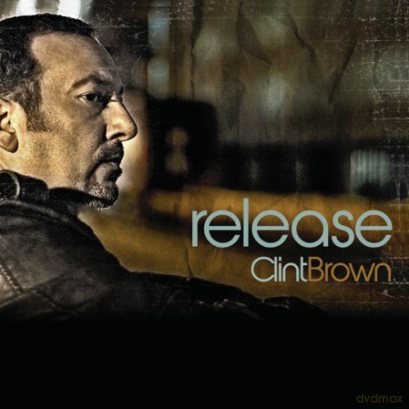 Clint Brown: Release [CD]