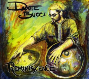 Dante Bucci: Reminiscence [CD]