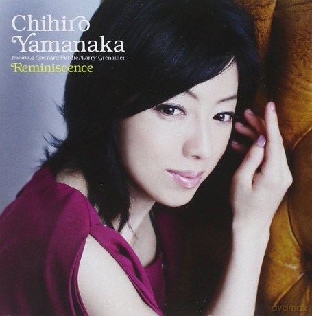 Chihiro Yamanaka: Reminiscence [CD]