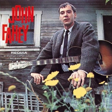 John Fahey: Requia and Other Compositions for Guitar Solo [CD]