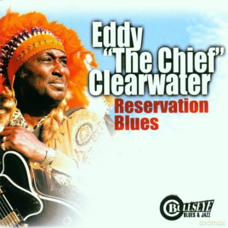 Eddy Clearwater: Reservation [CD]