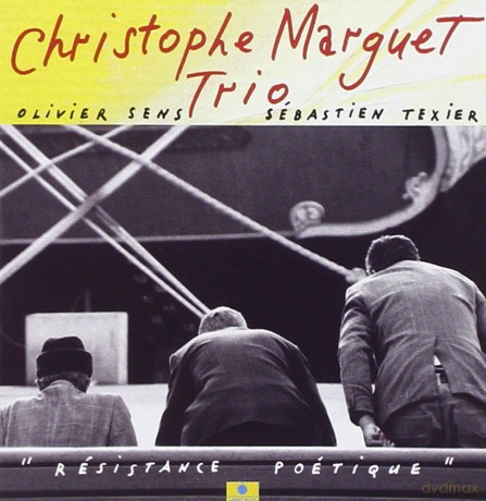 Christophe Marguet Trio: Resistance Poetique [CD]