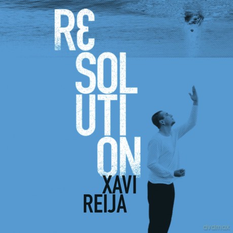 Xavi Reija: Resolution [CD]