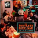 Pete Nelson: Restless Boys' Club [CD]