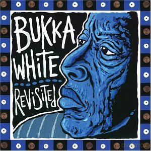 Bukka White: Revisited [CD]