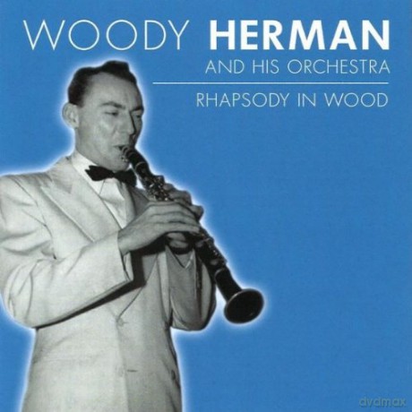 Woody Herman: Rhapsody in Wood [CD]