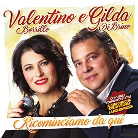 Valentino E Gilda: Ricominciamo Da Qui [CD]