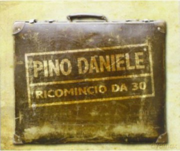 Pino Daniele: Ricomincio Da 30 [3CD]