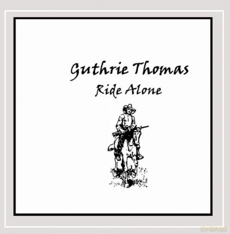 Guthrie Thomas: Ride Alone [CD]