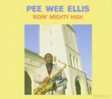 Pee Wee Ellis: Ridin' Mighty High [CD]