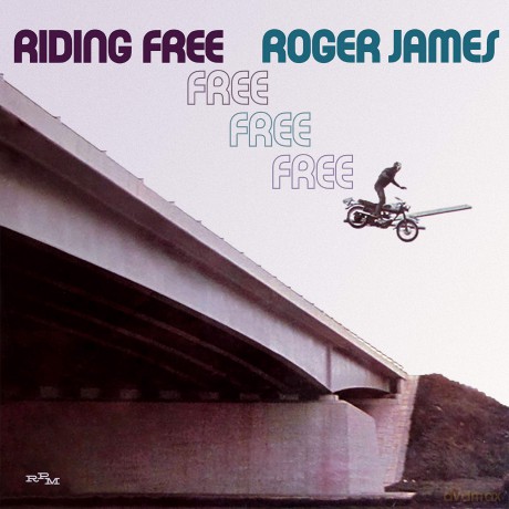 Roger James: Riding Free: Expanded Edition [CD]