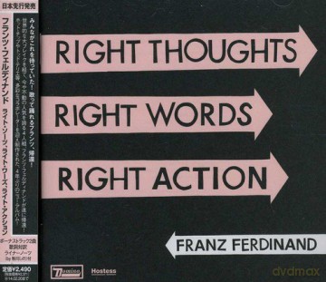 Franz Ferdinand: Right Thoughts Right Words Right Action [2CD]
