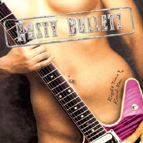 Nasty Bulletz: Right Time to Rock You [CD]