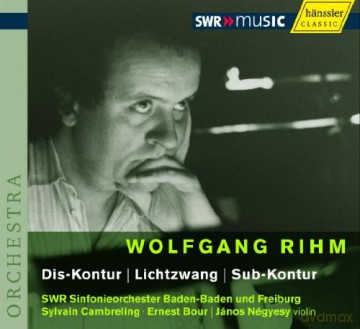 Wolfgang Rihm: Rihm - Dis-Kontur; Lichtzwang; Sub-Kontur [CD]