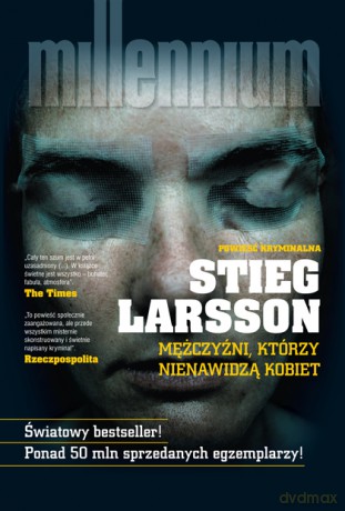 Millennium: Mężczyźni, którzy nienawidzą kobiet - Stieg Larsson [książka]