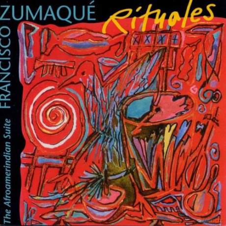 Francisco Zumaque: Rituales: The Afroamerindian Suite [CD]