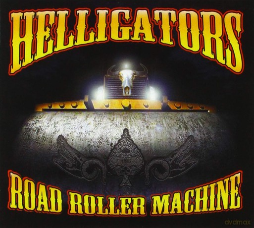 Helligators: Road Roller Machine [CD]