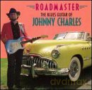 Johnny Charles: Roadmaster Blues Guitar.. [CD]