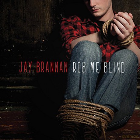 Jay Brannan: Rob Me Blind [CD]
