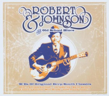 Robert Johnson: Robert Johnson And The Old School Blues [CD]