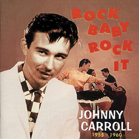 Johnny Carroll: Rock Baby, Rock It [CD]